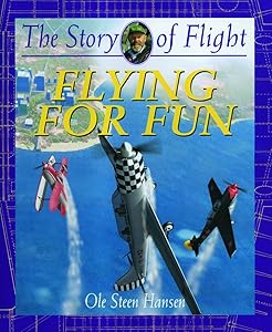 Flying for Fun (The Story of Flight) by Ole Steen Hansen