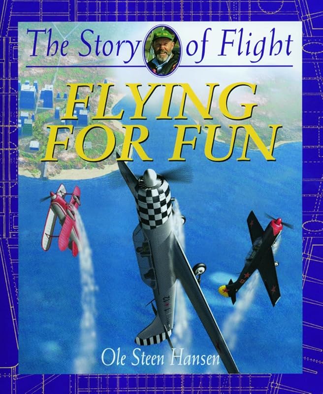 Flying for Fun (The Story of Flight) by Ole Steen Hansen