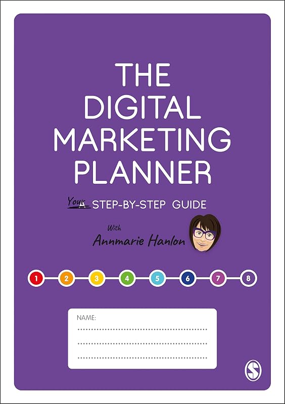 The Digital Marketing Planner: Your Step-by-Step Guide by Annmarie Hanlon