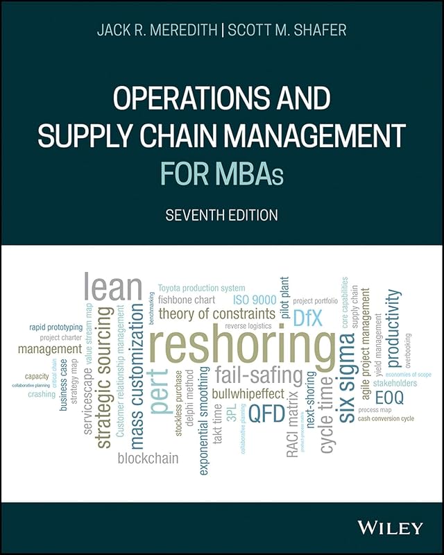 Operations and Supply Chain Management for MBAs, 7th Edition by Jack R. Meredith