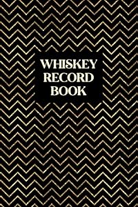 Whiskey Record Book: Whiskey Lover Gift for Men or Women Who Love Tasting and Evaluating Different Types of Whiskey - Take Notes on Smell, Palate, ... Each Whiskey Tasted - Gold Chevron Cover by Una Sparrow