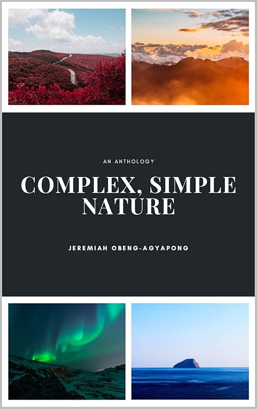 Complex, Simple Nature by Jeremiah Obeng-Agyapong