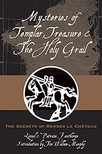 Mysteries of Templar Treasure & the Holy Grail: The Secrets of Rennes Le Chateau