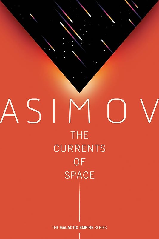 The Currents of Space (Galactic Empire Book 2) by Isaac Asimov