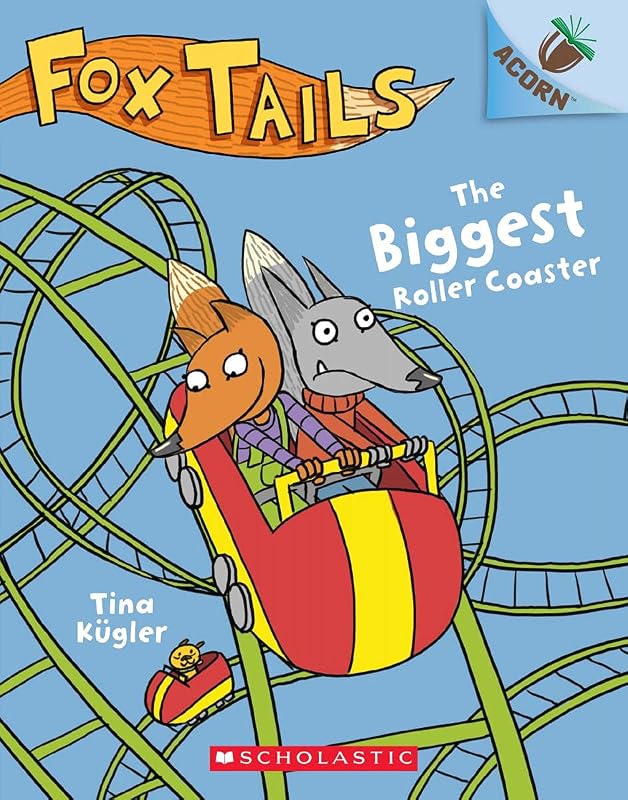 The Biggest Roller Coaster: An Acorn Book (Fox Tails #2) (2) by Tina Kügler