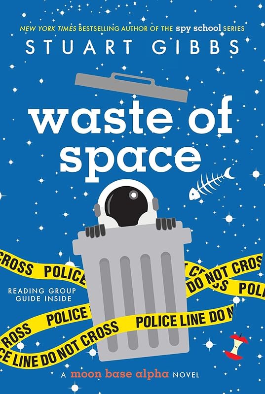Waste of Space (Moon Base Alpha) by Stuart Gibbs