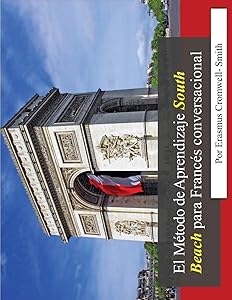 El Método de aprendizaje South Beach para francés conversacional (Spanish Edition) by Erasmus Cromwell-Smith