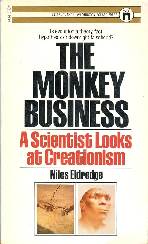 The monkey business: A scientist looks at creationism by Niles Eldredge