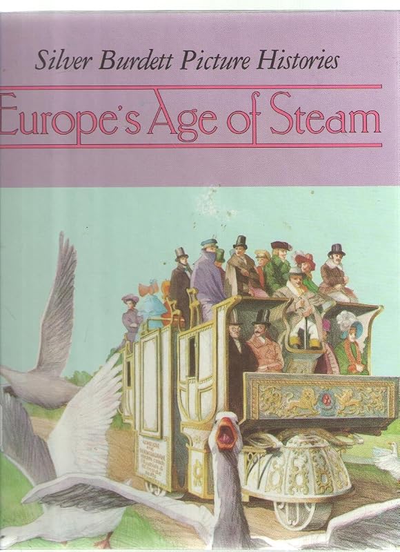 Europe's Age of Steam (Silver Burdett Picture Histories) (English and French Edition) by Pierre Miquel