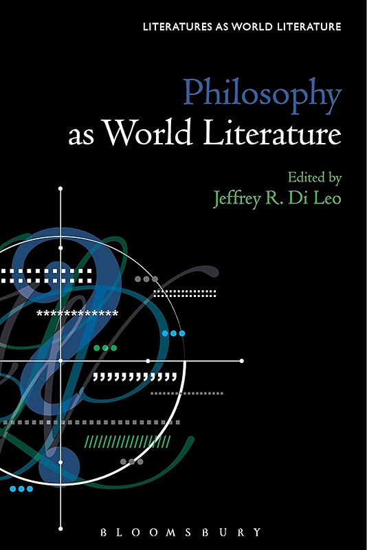Philosophy as World Literature (Literatures as World Literature) by Jeffrey R. Di Leo