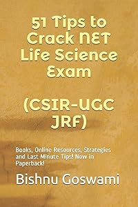 51 Tips to Crack NET Life Science Exam (CSIR-UGC JRF): Books, Online Resources, Strategies and Last Minute Tips!