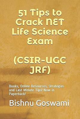 51 Tips to Crack NET Life Science Exam (CSIR-UGC JRF): Books, Online Resources, Strategies and Last Minute Tips!