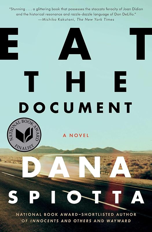 Eat the Document: A Novel by Dana Spiotta