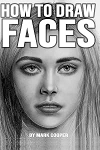 How to Draw Faces: Learn to Draw People from Complete Scratch
