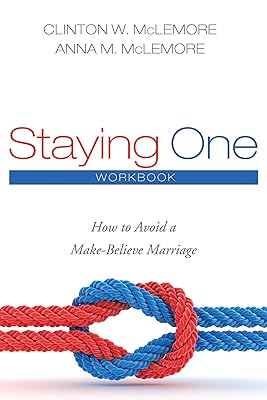 Staying One: Workbook: How to Avoid a Make-Believe Marriage