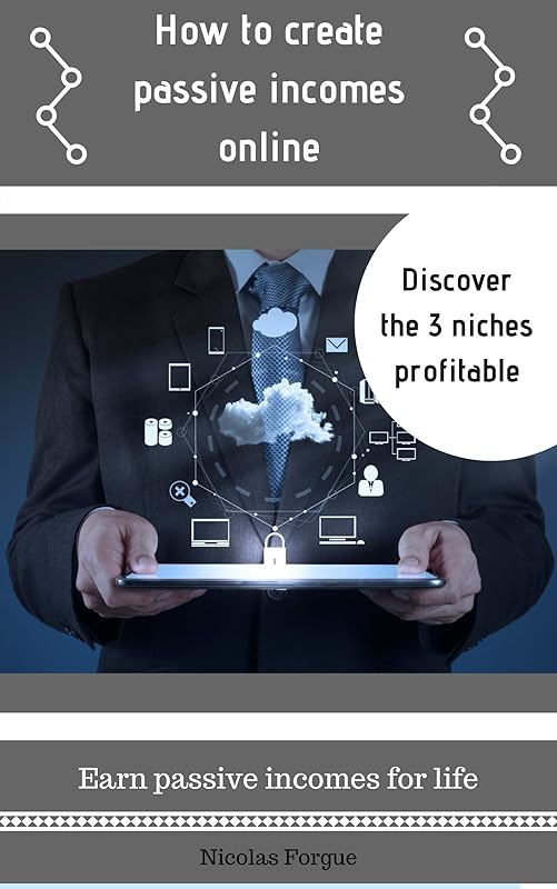 How to create passive income online: Earn money online and create passive income for life by Nicolas Turner