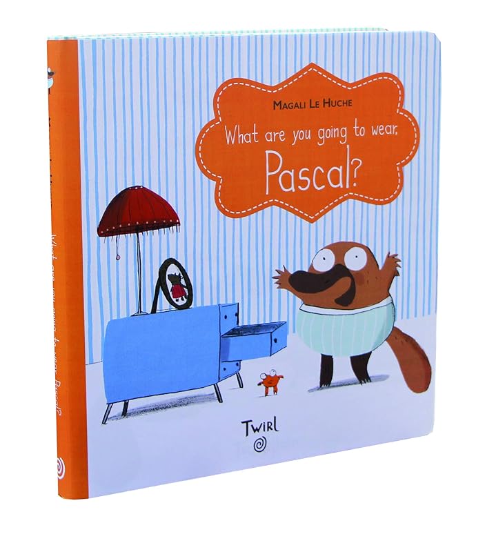What Are You Going To Wear, Pascal? (The Pascal Chronicles) by Magali Le Huche