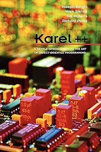 Karel++: A Gentle Introduction to the Art of Object-Oriented Programming by Joseph Bergin