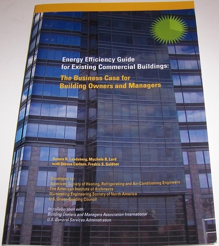 Energy Efficiency Guide for Existing Commercial Buildings: The Business Case for Building Owners and Managers by Dennis R. Landsberg