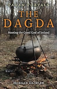 Pagan Portals - the Dagda by Morgan Daimler