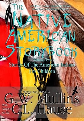 The Native American Story Book Volume Two Stories of the American Indians for Children