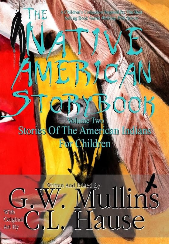 The Native American Story Book Volume Two Stories of the American Indians for Children by G W Mullins