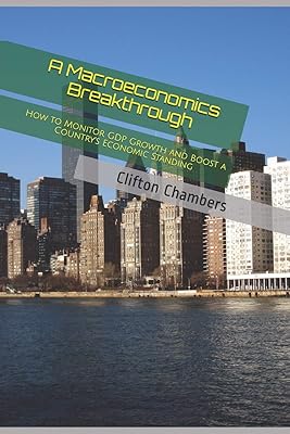 A Macroeconomics Breakthrough: How to Monitor GDP Growth and Boost a Country's Economic Standing