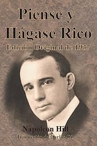 Piense y Hágase Rico Edición Original de 1937 (Spanish Edition)