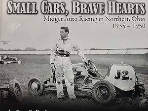 Small Cars, Brave Hearts: Midget Auto Racing in Northern Ohio, 1935-1950 by Ronald Pollock