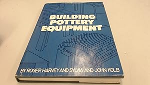 Building Pottery Equipment by Roger Harvey