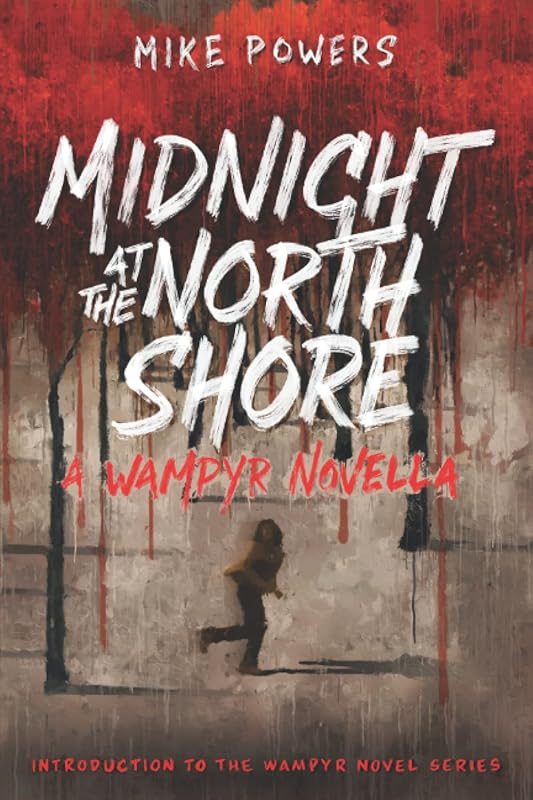 Midnight at the North Shore: A Wampyr Novella (The Wampyr Novel Series) by Mike Powers