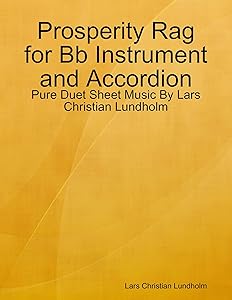 Prosperity Rag for Bb Instrument and Accordion - Pure Duet Sheet Music By Lars Christian Lundholm by Lars Christian Lundholm