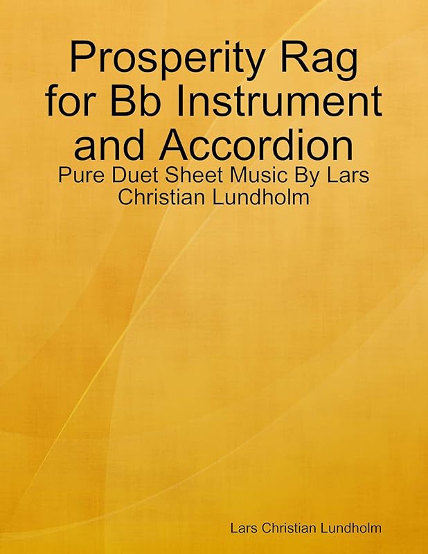 Prosperity Rag for Bb Instrument and Accordion - Pure Duet Sheet Music By Lars Christian Lundholm by Lars Christian Lundholm