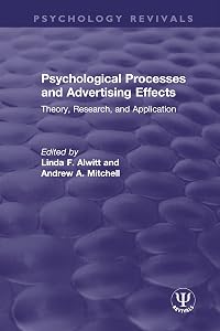Psychological Processes and Advertising Effects: Theory, Research, and Applications (Psychology Revivals) by Linda F. Alwitt