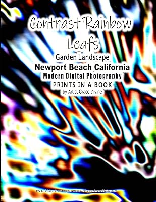 Contrast Rainbow Leafs Garden Landscape Newport Beach California Modern Digital Photography PRINTS IN A BOOK by Artist Grace Divine (NEWPORT BEACH CALIFORNIA PHOTOGRAPHY)