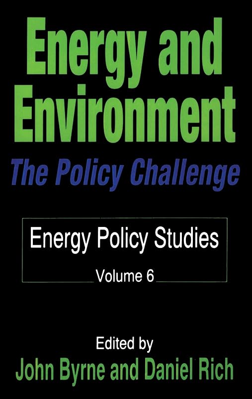 Energy and Environment: The Policy Challenge by John Byrne
