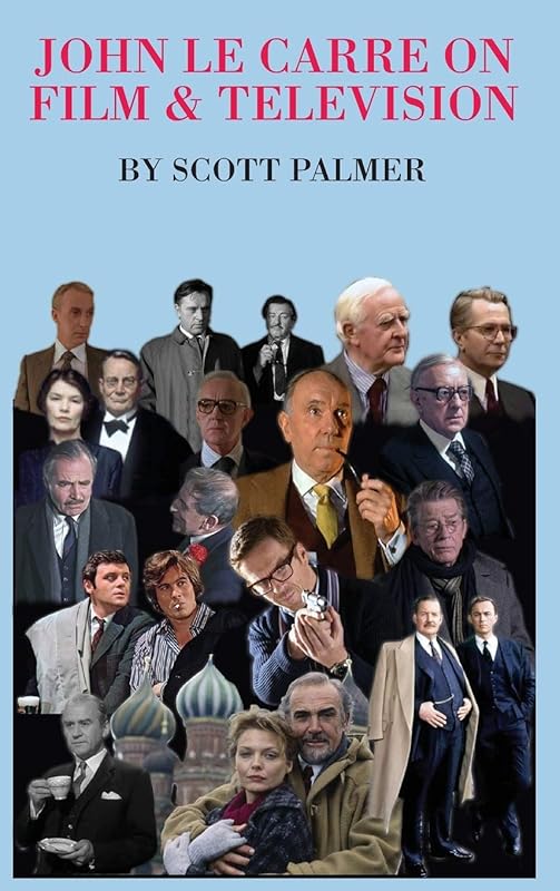John Le Carre on Film & Television by Scott V Palmer