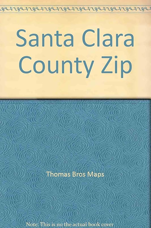 Thomas Guide 2000 Santa Clara County: Street Guide and Directory Zip Code Edition by unknown author