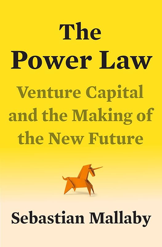 The Power Law: Venture Capital and the Making of the New Future by Sebastian Mallaby