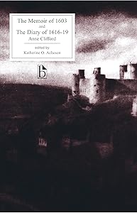 The Memoir of 1603 and The Diary of 1616-1619 by Anne Clifford