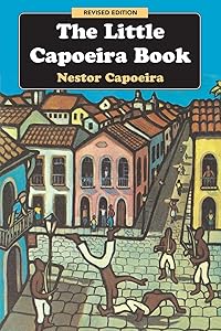 The Little Capoeira Book, Revised Edition by Nestor Capoeira