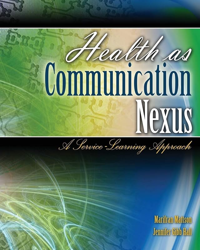 Health as Communication Nexus: A Service Learning Approach by Marifran Mattson