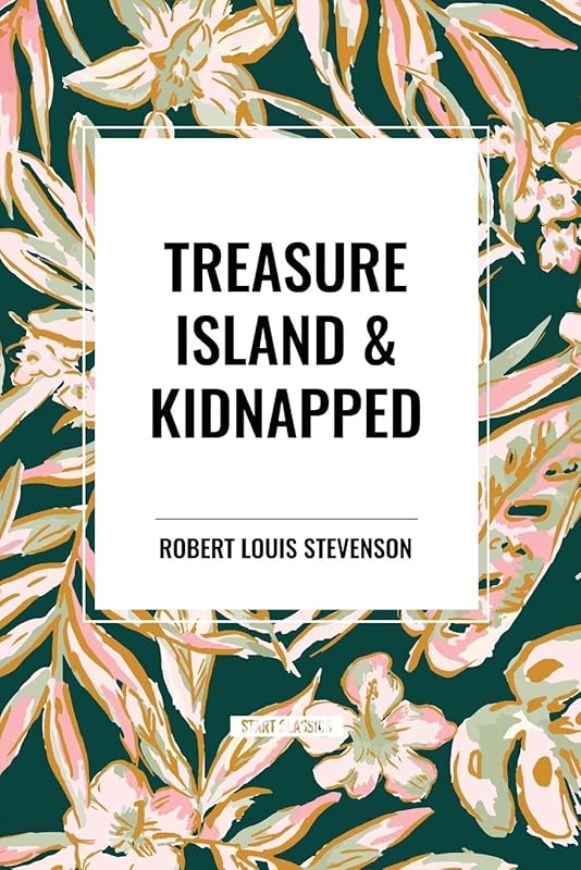Treasure Island & Kidnapped by Robert Louis Stevenson