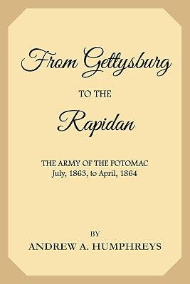 From Gettysburg to the Rapidan: The Army of the Potomac, July, 1863, to April, 1864