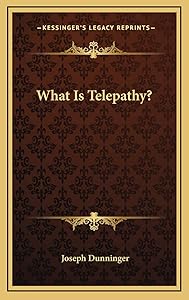 What Is Telepathy? by Joseph Dunninger