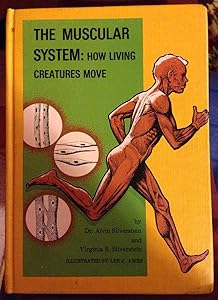 The Muscular System: How Living Creatures Move