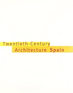 Twentieth Century Architecture Spain by Anton and others CAPITEL