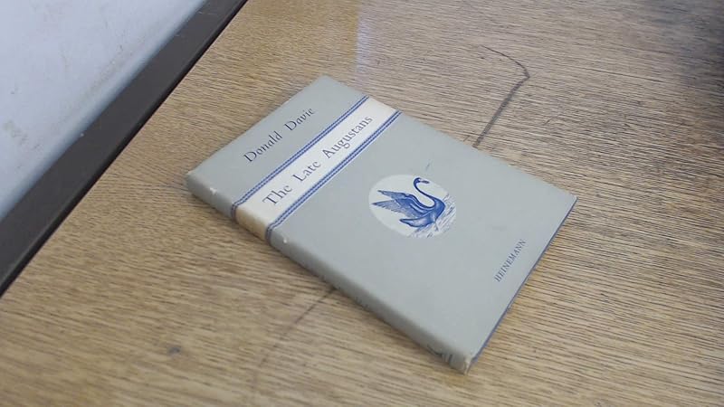 The Late Augustans - Longer Poems of the Later Eighteenth Century by Donald Davie