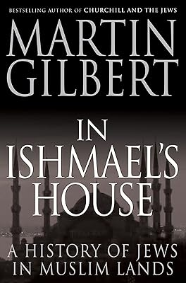 In Ishmael's House: A History of Jews in Muslim Lands