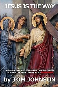 Jesus is the Way: A Roman Catholic Commentary for our Time with Divine Mercy